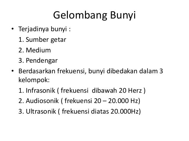 Sebutkan Macam Macam Bunyi Berdasarkan Frekuensinya Sebutkan Macam Macam Bunyi Berdasarkan Frekuensinya