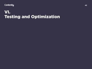 43
VI.
Testing and Optimization
 