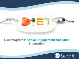 Diet Programs’ Social Engagement Analytics
Illustration
 