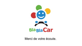 Merci de votre écoute.
 