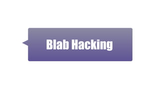 Blab Hacking
 