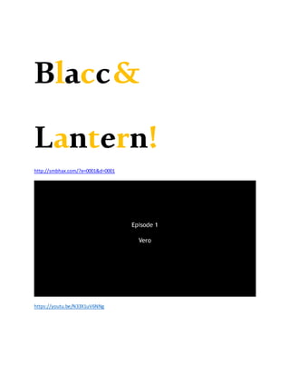 Black&Gold
Lantern!
http://smbhax.com/?e=0001&d=0001
https://youtu.be/N33X1uV6NNg
 
