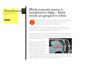 Black economy-money-is-laundered-to-white-black-words-are-googled-to-white
