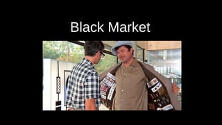Black Market
 