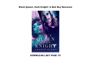 Black Queen, Dark Knight: A Bad Boy Romance
DONWLOAD LAST PAGE !!!!
Black Queen, Dark Knight: A Bad Boy Romance
 
