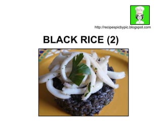 BLACK RICE (2)  http://recipespicbypic.blogspot.com 