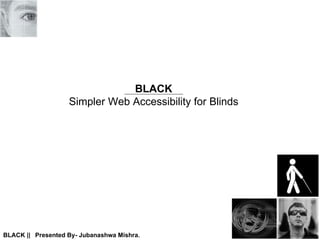 BLACK Simpler Web Accessibility for Blinds 