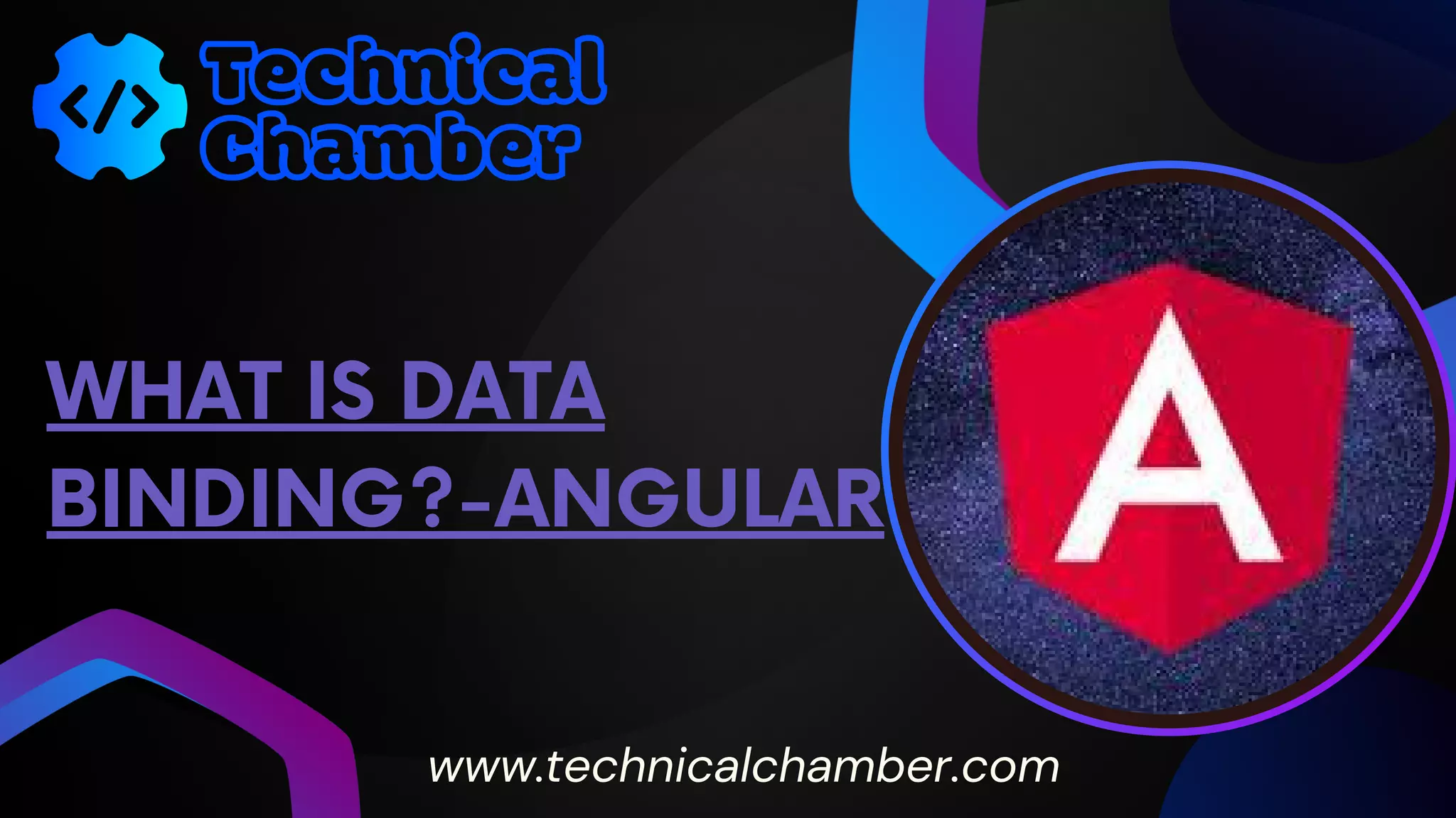 WHAT IS DATA
BINDING?-ANGULAR
www.technicalchamber.com