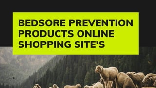BEDSORE PREVENTION
PRODUCTS ONLINE
SHOPPING SITE'S
 