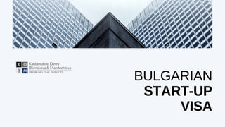BULGARIAN
START-UP
VISA
 
