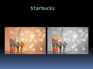 Starbucks
 