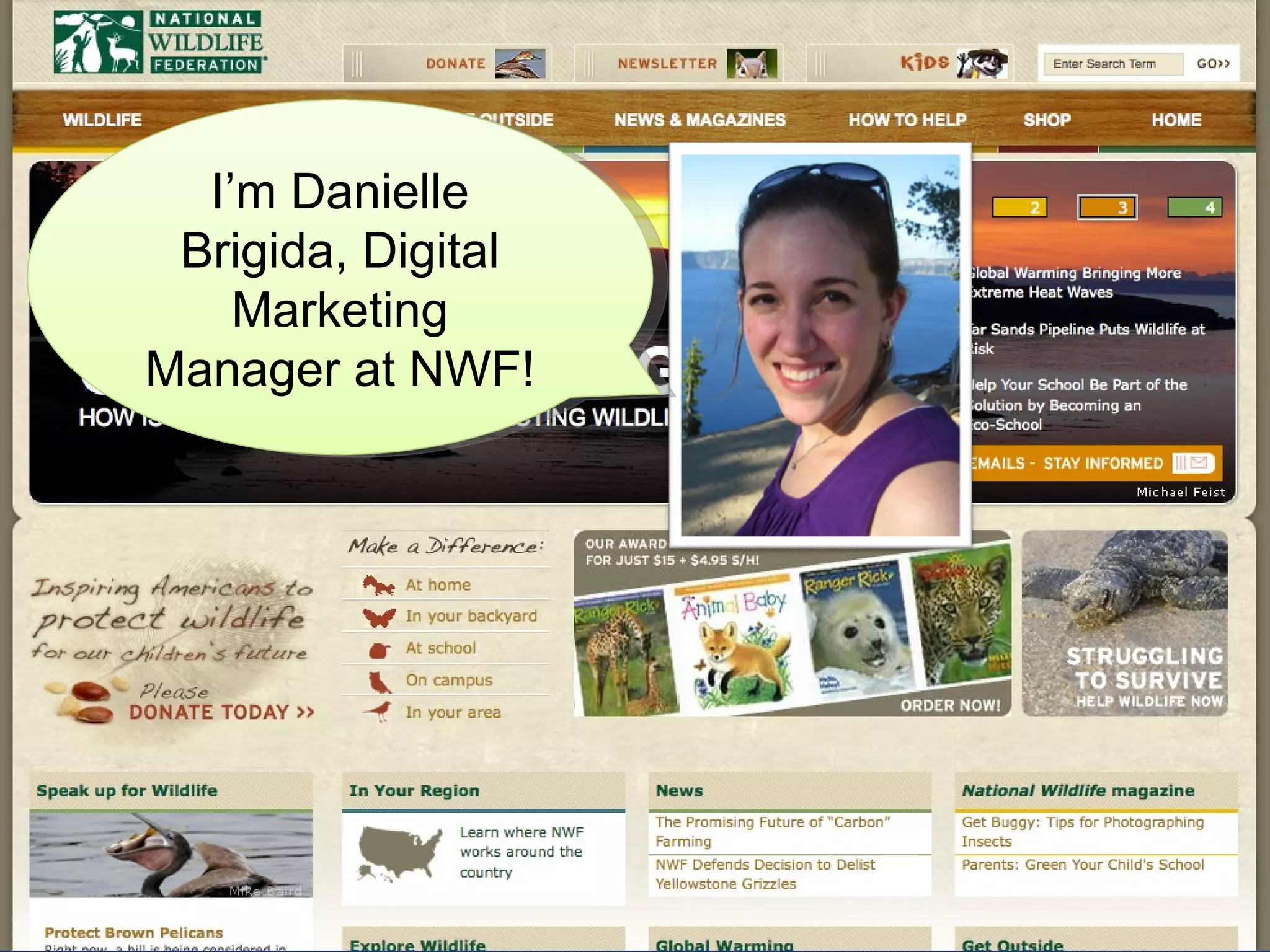 I’m Danielle Brigida, Digital Marketing Manager at NWF! 