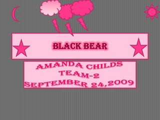 Black Bear Amanda Childs Team-2 September 24,2009 
