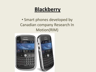 Blackberry ,[object Object],[object Object]