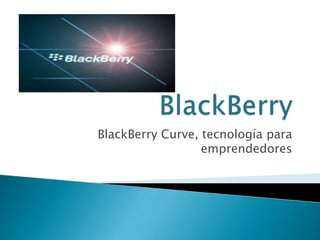 BlackBerry BlackBerry Curve, tecnología para emprendedores 