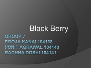 Black Berry
 