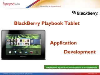 Application  Development BlackBerry Playbook Tablet   BBplaybook Application Development @ SynapseIndia 