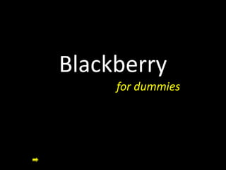 Blackberry
     for dummies
 