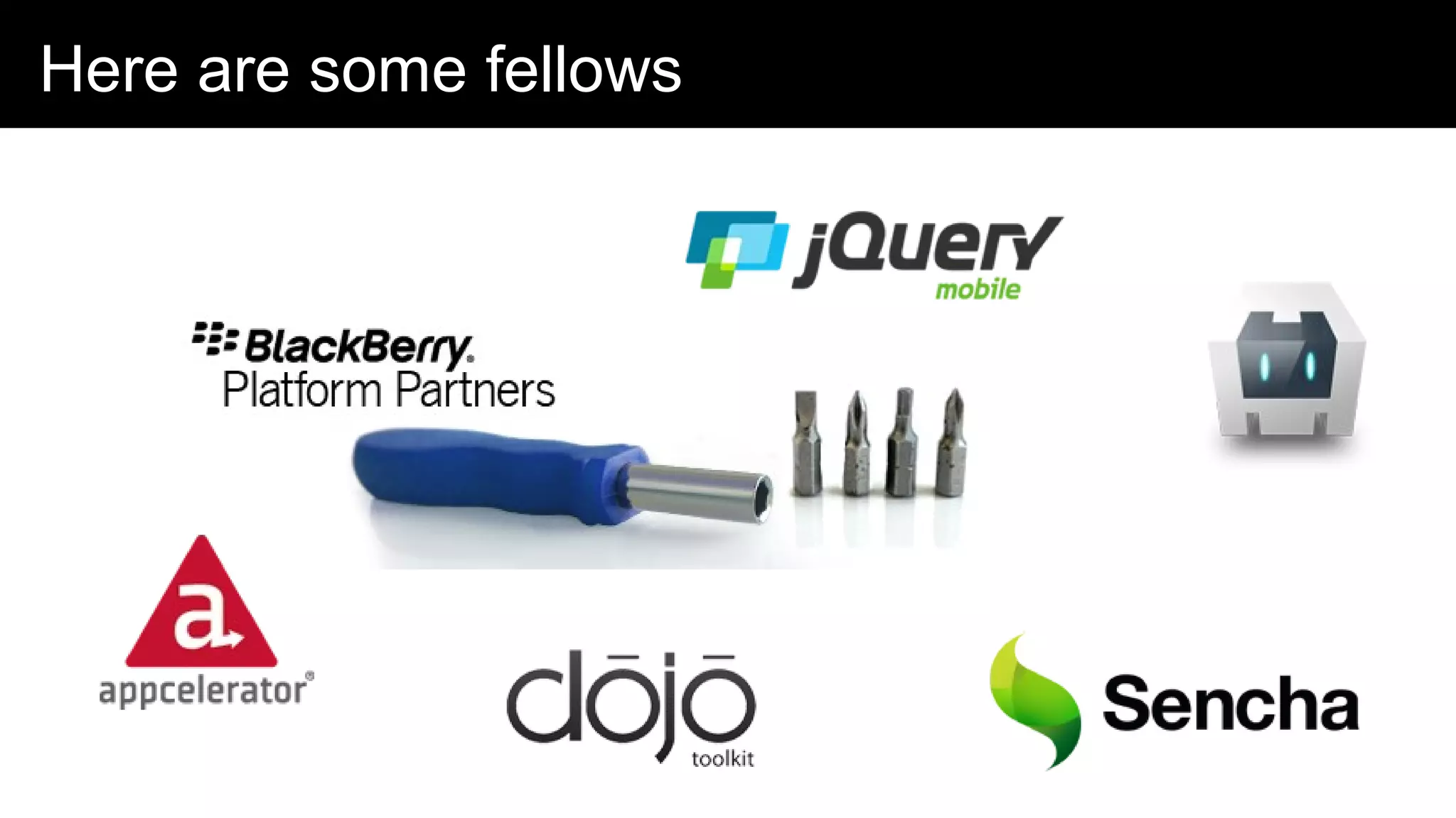 Here are some fellows
 