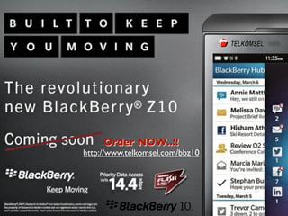 Order NOW..!!
http://www.telkomsel.com/bbz10
 