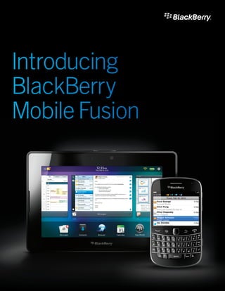 Introducing
BlackBerry
Mobile Fusion
 