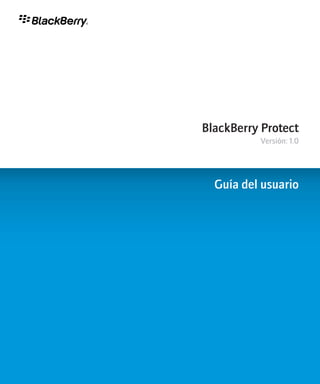 BlackBerry Protect
          Versión: 1.0




  Guía del usuario
 