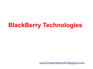 BlackBerry Technologies 
 