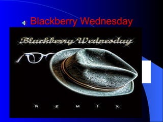 Blackberry Wednesday 