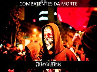 COMBATENTES DA MORTE

 