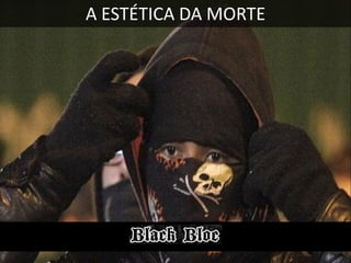 A ESTÉTICA DA MORTE

 