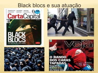 Black blocs e sua atuação

 