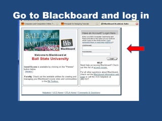 Go to Blackboard and log in 