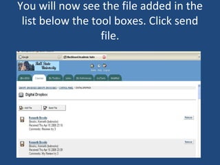 You will now see the file added in the list below the tool boxes. Click send file. 