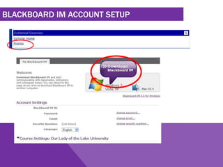 BLACKBOARD IM ACCOUNT SETUP
 