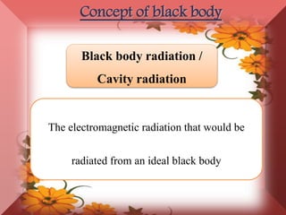 Black body radiation. | PPSX