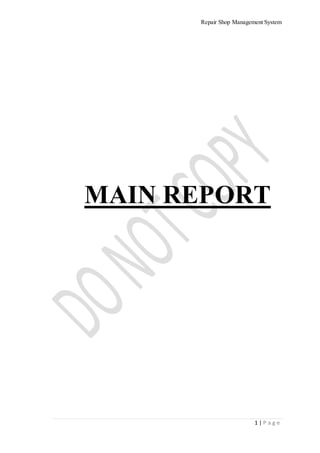 Repair Shop Management System
1 | P a g e
MAIN REPORT
 