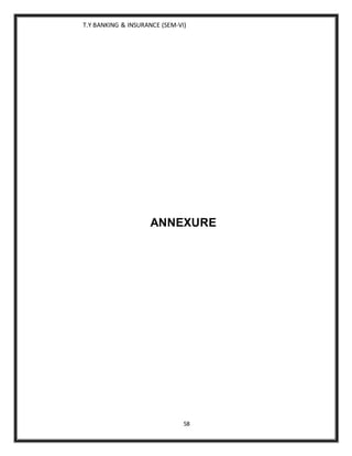 T.Y BANKING & INSURANCE (SEM-VI)
58
ANNEXURE
 