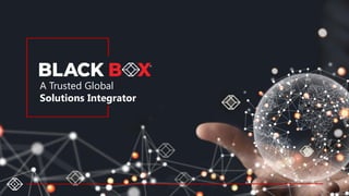 5
A Trusted Global
Solutions Integrator
 