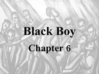 Black Boy Chapter 6 