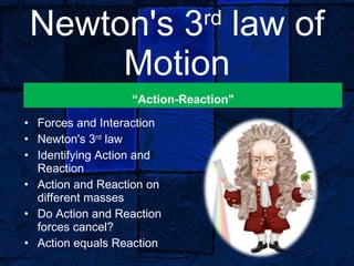 Newton's 3 rd  law of Motion ,[object Object],[object Object],[object Object],[object Object],[object Object],[object Object],[object Object]