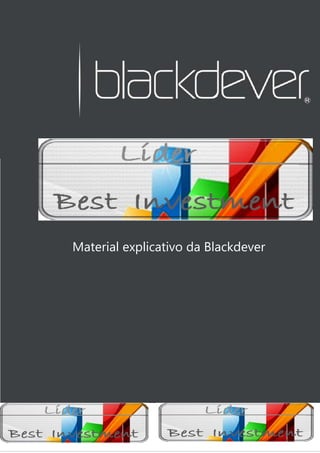 Equipe Diamonds
Executive’s
Material explicativo da Blackdever
 