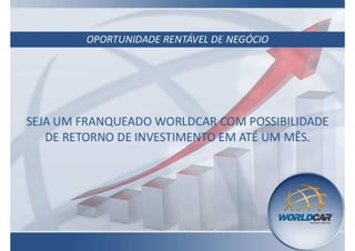 Cadastro WorldCar "Detalhado" - Garantia / Franquia WorldCar