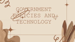 GOVERNMENT
POLICIES AND
TECHNOLOGY
 