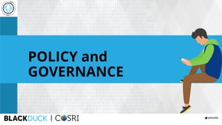 #OSS360
POLICY and
GOVERNANCE
 