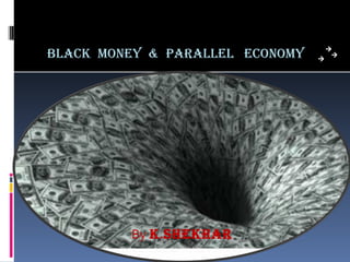 BLACK  MONEY  &  PARALLEL  ECONOMY ,[object Object]