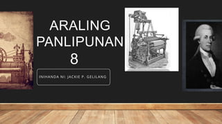 INIHANDA NI: JACKIE P. GELILANG
8
ARALING
PANLIPUNAN
 