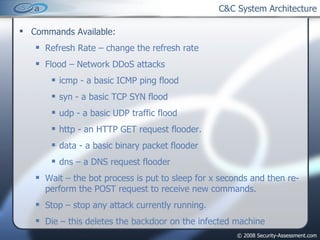 C&C System Architecture ,[object Object],[object Object],[object Object],[object Object],[object Object],[object Object],[object Object],[object Object],[object Object],[object Object],[object Object],[object Object]
