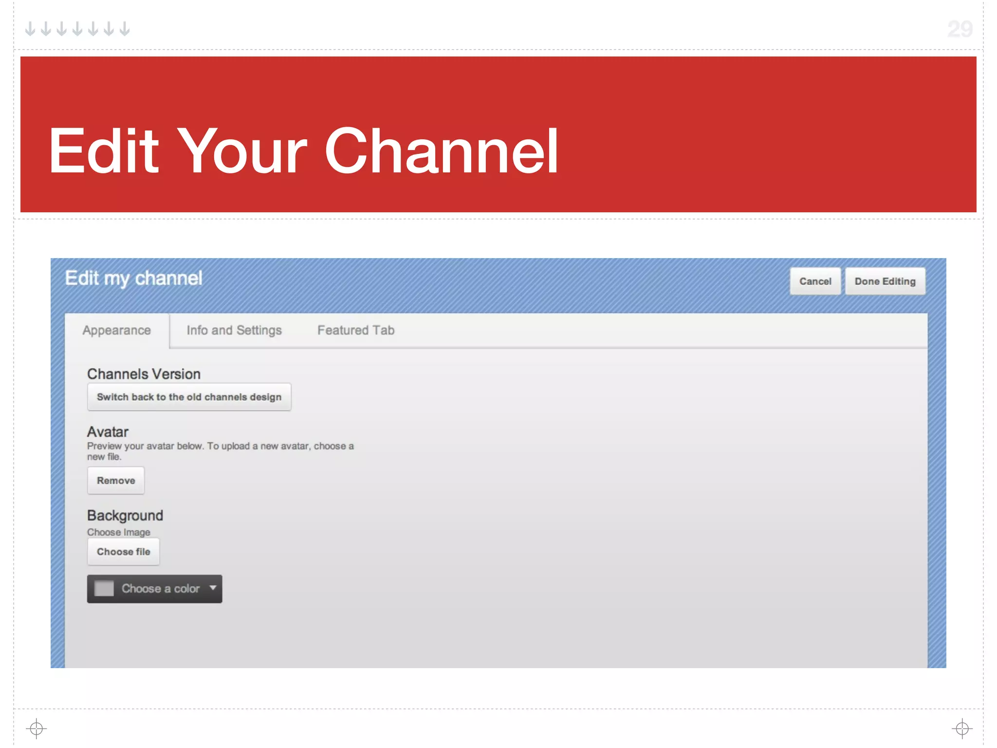 Edit Your Channel!
29
 
