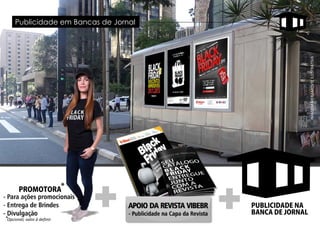 Publicidade em Bancas de Jornal
IMAGEMMERAMENTEILUSTRATIVA
Opcional; valor à definir.
 