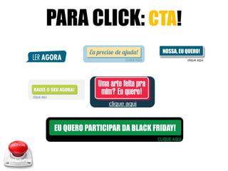 AUTOMAÇÃOPARA CLICK: CTA!
 